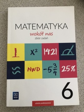 Matematyka  wokół nas - zbiór zadań kl. 6