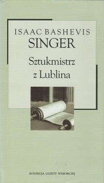 Isaac Bashevis Singer - Sztukmistrz z Lublina