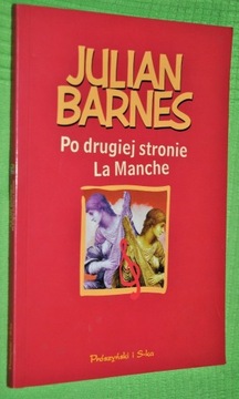 Po drugiej stronie La Manche - J. Barnes