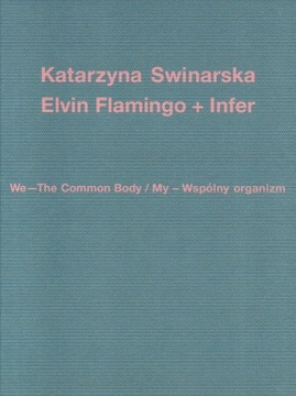 Katarzyna Swinarska ELVIN FLAMINGO + INFER
