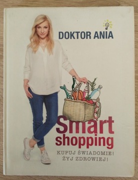 Smart Shopping Kupuj świadomie Żyj zdrowiej Doktor Ania