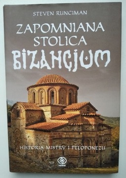 Zapomniana stolica Bizancjum - Runciman