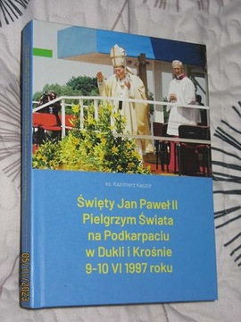 Święty Jan Paweł II Pielgrzym Świata na Podkarpaci