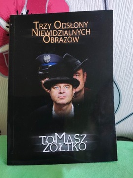 "Trzy odsłony niewidzialnych obrazów". T. Żółtko.