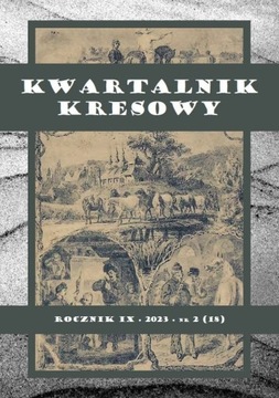 Kwartalnik Kresowy Rocznik IX 2023, nr 2 (18)