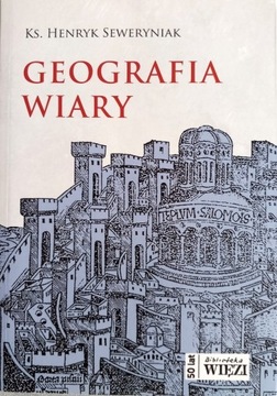 Geografia wiary - Henryk Seweryniak 