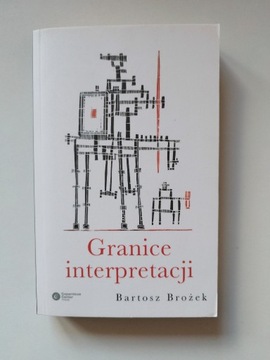 Granice interpretacji - Bartosz Brożek