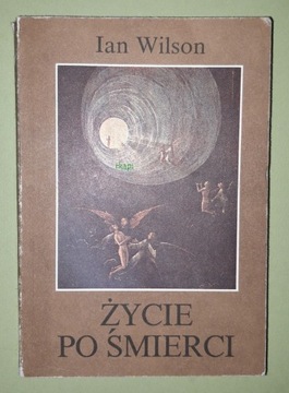 Życie Po Śmierci -Wilson Ian, wyd. I, Pelikan 1988