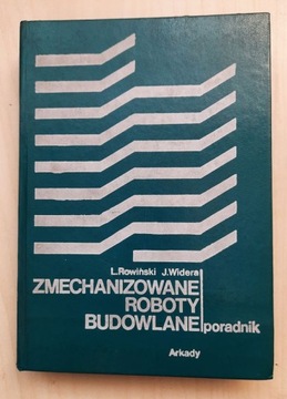 Zmechanizowane roboty budowlane. Poradnik.Rowiński