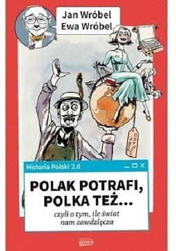 Polak potrafi, Polka też... 