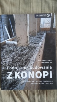 Podręcznik budowania z konopi. Wyd: Cohabitat