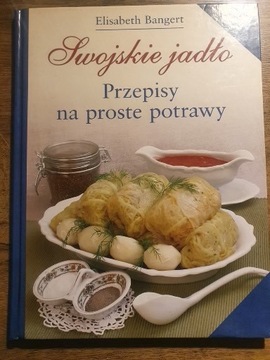 Swojskie jadło.Przepisy na swojskie potrawyBangert