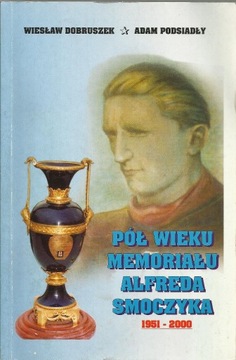 Pół wieku Memoriału Alfreda Smoczyka 1951-2000