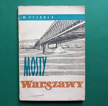 MOSTY WARSZAWY Wacław Sterner wyd.1960, miękka