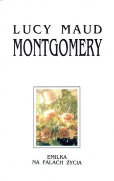 EMILKA NA FALACH ŻYCIA L.M.Montgomery