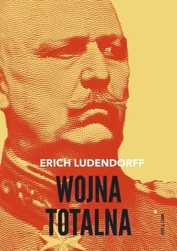 Erich Ludendorff WOJNA TOTALNA
