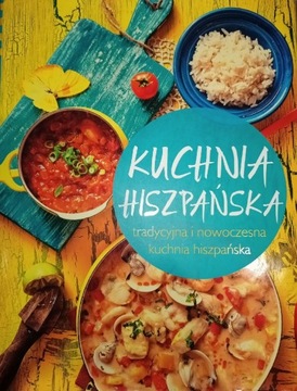 Kuchnia hiszpańska Tradycyjna i nowoczesna 