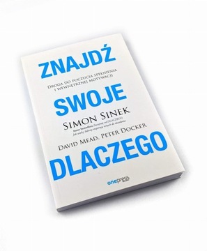 Znajdź swoje Dlaczego Simon Sinek