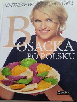 Bosacka po polsku.Nowoczesne przepisy  kuchni pol 