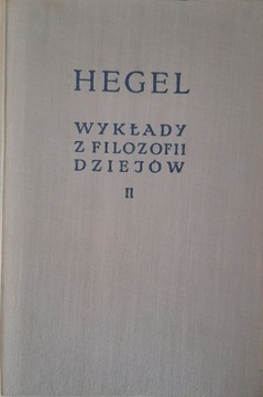 Hegel Wykłady z Filozofii Dziejów II