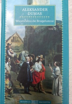 Wicehrabia de Bragelonne A. Dumas TOM 1 Hachette