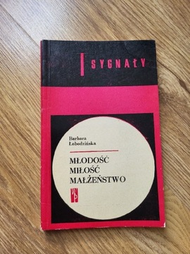 "Młodość miłość małżeństwo Sygnały" B. Łobodzińska