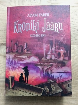 Adam Faber - Kroniki Jaaru - Koniec ery