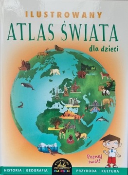 Ilustrowany Atlas Świata dla dzieci 