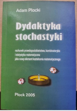 Dydaktyka stochastyki Adam Płocki