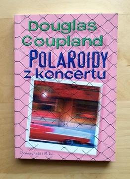 Douglas Coupland - Polaroidy z koncertu
