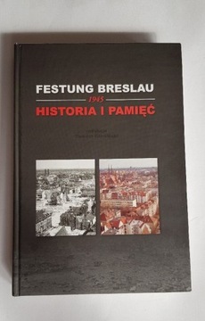 Festung Breslau 1945 Historia i Pamięć W-w 2009