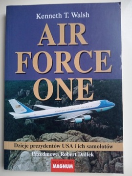 AIR FORCE ONE DZIEJE PREZYDENTÓW USA I SAMOLOTÓW