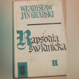 Grabski Rapsodia świdnicka Historia Śląska Śląsk