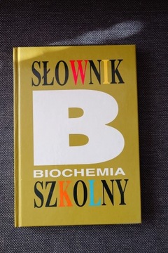 SŁOWNIK SZKOLNY BIOCHEMIA