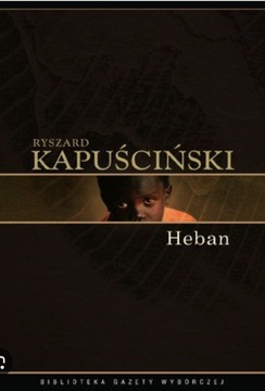 Ryszard Kapuściński - Heban