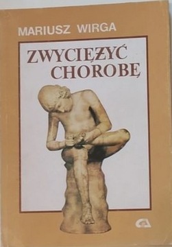 Zwycieżyć chorobę * Mariusz Wirga