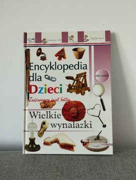 Encyklopedia dla Dzieci Wielkie wynalazki