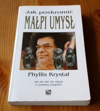 Jak poskromić małpi umysł - Phyllis Krystal