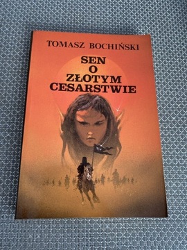 Książka „Sen o złotym cesarstwie” T. Bochiński