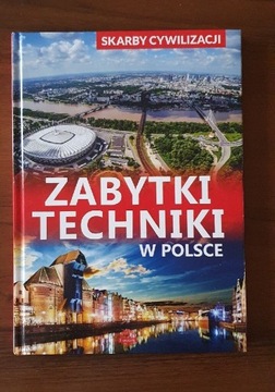 Książka Zabytki techniki Polski skarby cywilizacji