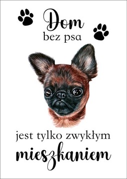 Plakat Dom bez psa jest tylko zwykłym mieszkaniem