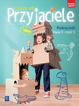 SZKOLNI PRZYJACIELE PODRĘCZNIK KLASA 1 CZ.3 WSiP