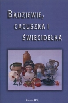 Badziewie Cacuszka Świecidełka ANTYKI Bibeloty