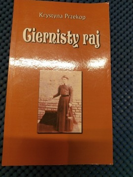 Książka Krystyny Przekop "Ciernisty Raj"