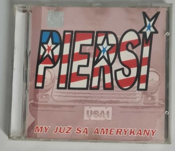 PIERSI - MY JUŻ SĄ AMERYKANY PŁYTA CD [UNIKAT]