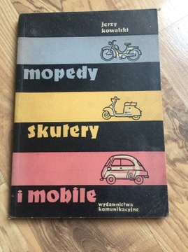 Mopedy, skutery i mobile. J. Kowalski. 1958 r.