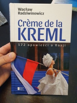 Wacław Radzinowicz Crème de la Kreml 172 opowiesci