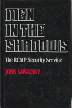 Men in the shadows: The RCMP Security Service