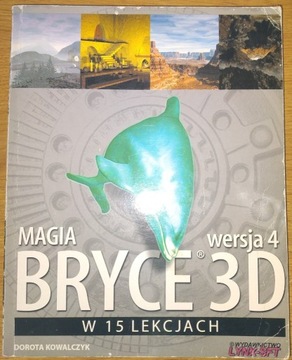 MAGIA BRYCE 3D wersja 4 w 15 lekcjach, Kowalczyk