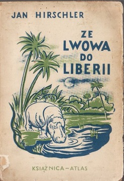 Ze Lwowa do Liberii * Jan Hirschler